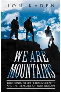 We Are Mountains