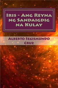 Iris - Ang Reyna Ng Sandaigdig Na Kulay