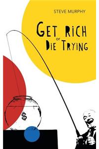 Get Rich or Die Trying
