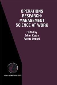Operations Research/Management Science at Work
