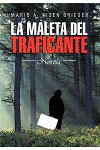 La Maleta del Traficante: Novela