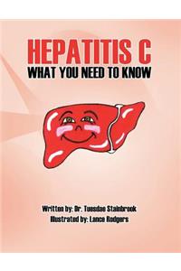 Hepatitis C-What You Need to Know!