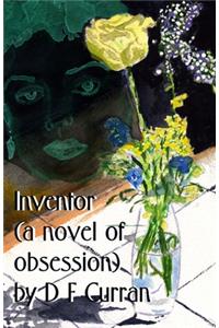 Inventor (a novel of Obsession)