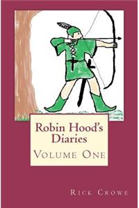 Robin Hood's Diaries - Volume One