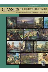 Classics for the Developing Pianist, Study Guide, Bk 3