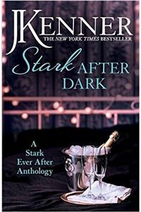 Stark After Dark: A Stark Ever After Anthology (Take Me, Have Me, Play My Game, Seduce Me)
