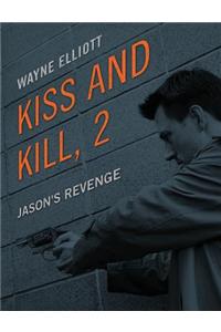 Kiss and Kill, 2