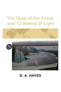 Glow of the Cross and 12 Beams of Light