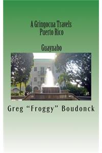 A Gringocua Travels Puerto Rico Guaynabo