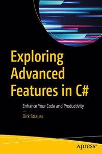 Exploring Advanced Features In C#: Enhance Your Code And Productivity