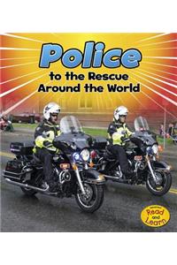 To the Rescue Police to the Rescue Around the World