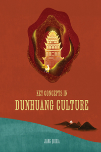 Key Concepts in Dunhuang Culture