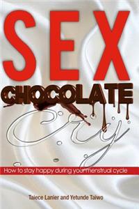 Sex Chocolate Cry