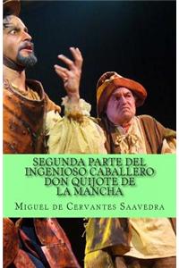 Segunda Parte del Ingenioso Caballero Don Quijote de la Mancha