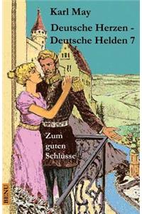 Deutsche Herzen - Deutsche Helden 7 Zum Guten Schlusse