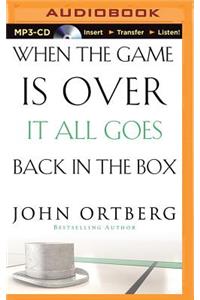 When the Game Is Over, It All Goes Back in the Box