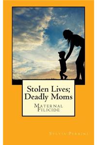Stolen Lives; Deadly Moms