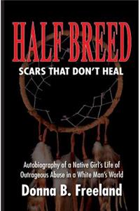 Half Breed: Scars That Don't Heal