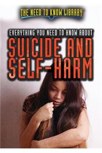 Everything You Need to Know about Suicide and Self-Harm