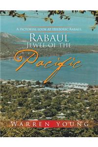 Rabaul Jewel of the Pacific