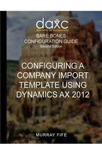 Configuring A Company Import Template Using Dynamics AX 2012