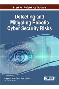 Detecting and Mitigating Robotic Cyber Security Risks