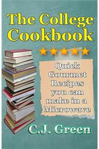 The College Cookbook: Quick & Easy Gourmet Microwave Recipes You Make in Seconds!