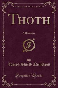 Thoth: A Romance (Classic Reprint)