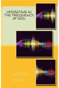 Operating in the frequency of God