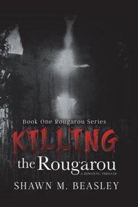 Killing the Rougarou