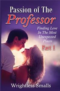 Passion of The Professor - Part 1
