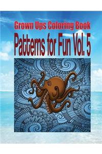 Grown Ups Coloring Book Patterns for Fun Vol. 5 Mandalas