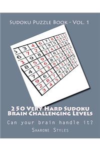 Sudoku Puzzle Book - Vol. 1 - 250 Very Hard Sudoku Brain Challenging Levels