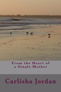 From the Heart of a Single Mother