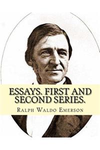 Essays. First and second series. By