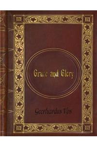 Geerhardus Vos - Grace and Glory
