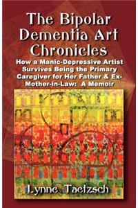 The Bipolar Dementia Art Chronicles