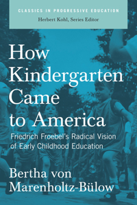 How Kindergarten Came to America