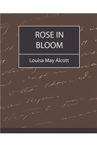 Rose in Bloom - Louisa May Alcott