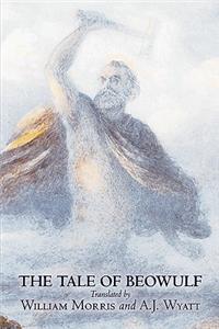 Tale of Beowulf by William Morris, Fiction, Fantasy, Fairy Tales, Folk Tales, Legends & Mythology