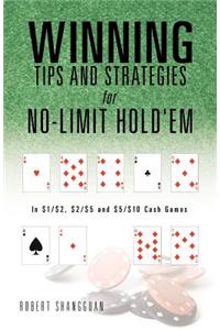 Winning Tips and Strategies for No-Limit Hold'em
