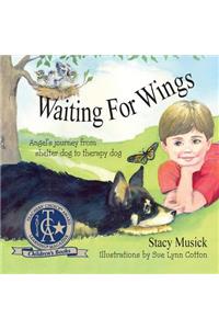 Waiting for Wings, Angel's Journey from Shelter Dog to Therapy Dog