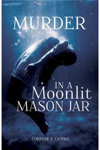 Murder in a Moonlit Mason Jar