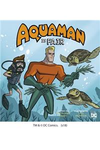 Aquaman Is Fair