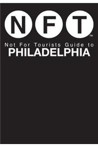 Not for Tourists Guide to Philadelphia