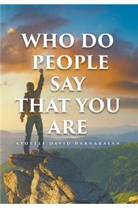 Who Do People Say That You Are