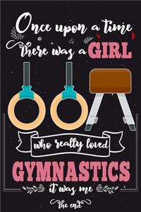 Once Upon A Time There Was A Girl Who Really Loved Gymnastics It was Me The End