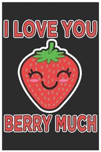 I Love You Berry Much