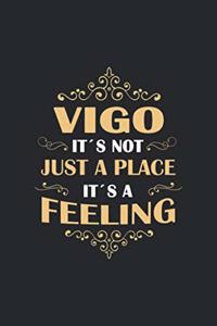 Vigo Its not just a place its a feeling