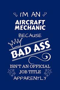 I'm An Aircraft Mechanic Because BAD ASS Isn't A Job Title Apparently